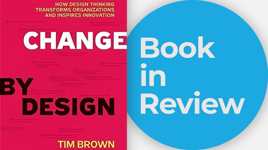 Change by Design key takeaways